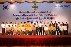 UN-Habitat and Partners hold National Consultation Workshop: “Towards a National Urban Policy for Myanmar”